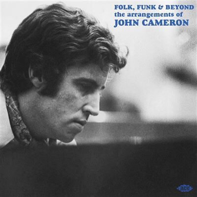 ACE Folk, Funk & Beyond : The Arrangements Of John Cameron ACE Folk, Funk & Beyond : The Arrangements Of John Cameron