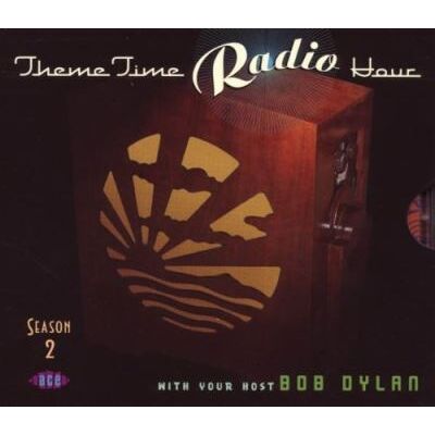 ACE Theme time radio hour with your host Bob Dylan season 2 ACE Theme time radio hour with your host Bob Dylan season 2