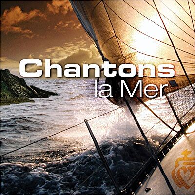PARLOPHONE MUSIC FRANCE Chantons la mer - Inclus DVD bonus PARLOPHONE MUSIC FRANCE Chantons la mer - Inclus DVD bonus