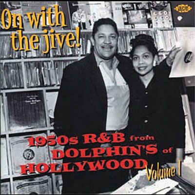 ACE On with the jive - 1950 R&B from Dolphin's of Hollywood ACE On with the jive - 1950 R&B from Dolphin's of Hollywood
