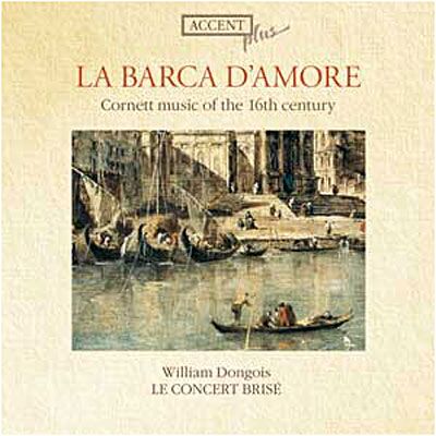Accent Barca amore - Musique cornet au XVI siècle Accent Barca amore - Musique cornet au XVI siècle