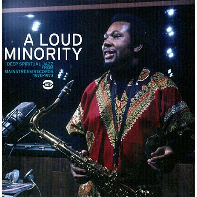 ACE A loud minority deep spiritual jazz from Mainstream records 1970-73 ACE A loud minority deep spiritual jazz from Mainstream records 1970-73