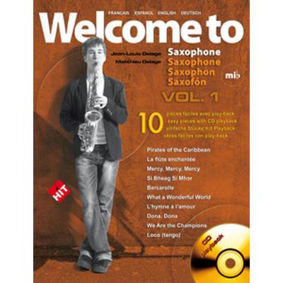 Partitions variété, pop, rock... HIT DIFFUSION DELAGE JL&M - WELCOME TO SAXOPHONE MIB VOL.1 + CD Vents Partitions variété, pop, rock... HIT DIFFUSION DELAGE JL&M - WELCOME TO SAXOPHONE MIB VOL.1 + CD Vents