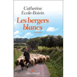 Albin Michel Les Bergers blancs Albin Michel Les Bergers blancs