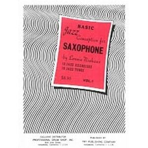 BASIC JAZZ CONCEPTION FOR SAXOPHONE 12 JAZZ EXERCICES 10 JAZZ TUNES VOL.1 +CD BASIC JAZZ CONCEPTION FOR SAXOPHONE 12 JAZZ EXERCICES 10 JAZZ TUNES VOL.1 +CD