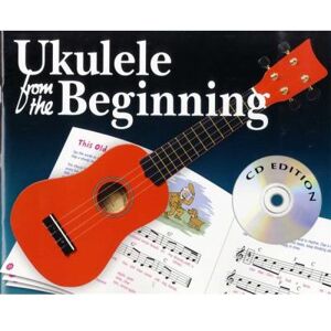 Partitions variété, pop, rock... CHESTER MUSIC UKULELE FROM THE BEGINNING + CD - UKULELE Guitare Partitions variété, pop, rock... CHESTER MUSIC UKULELE FROM THE BEGINNING + CD - UKULELE Guitare