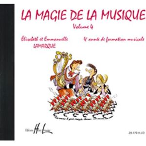 Méthodes et pédagogie LEMOINE CD - LAMARQUE E. - LA MAGIE DE LA MUSIQUE VOL. 4 Formation musicale - solfège Méthodes et pédagogie LEMOINE CD - LAMARQUE E. - LA MAGIE DE LA MUSIQUE VOL. 4 Formation musicale - solfège