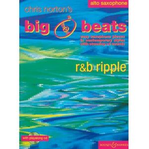 Partitions classique BOOSEY & HAWKES NORTON CHRISTOPHER - BIG BEATS R & B RIPPLE + CD - ALTO SAX Saxophone Partitions classique BOOSEY & HAWKES NORTON CHRISTOPHER - BIG BEATS R & B RIPPLE + CD - ALTO SAX Saxophone