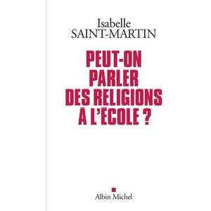 Albin Michel Peut-on parler des religions à l'école ? Albin Michel Peut-on parler des religions à l'école ?