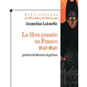 Albin Michel La Libre-pensée en France, 1848-1940 Albin Michel La Libre-pensée en France, 1848-1940