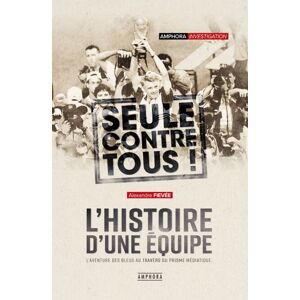Amphora Coupe du monde 98 - L'histoire d'une équipe seule contre tous ! Amphora Coupe du monde 98 - L'histoire d'une équipe seule contre tous !