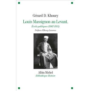 Albin Michel Louis Massignon au Levant Albin Michel Louis Massignon au Levant