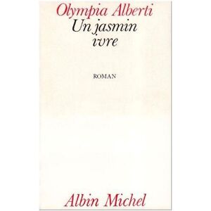 Albin Michel Un jasmin ivre Albin Michel Un jasmin ivre