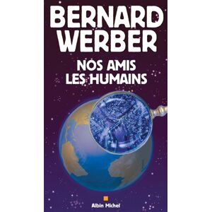 Albin Michel Nos amis les humains Albin Michel Nos amis les humains