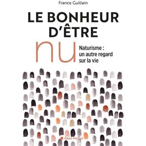 Albin Michel Le bonheur d'être nu -NED Albin Michel Le bonheur d'être nu -NED