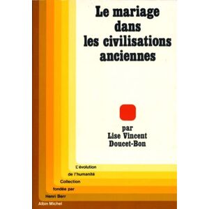 Albin Michel Le Mariage dans les civilisations anciennes Albin Michel Le Mariage dans les civilisations anciennes