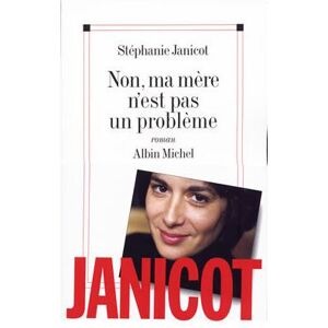 Albin Michel Non, ma mère n'est pas un problème Albin Michel Non, ma mère n'est pas un problème