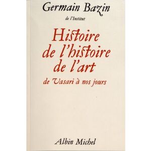 Albin Michel Histoire de l'histoire de l'art Albin Michel Histoire de l'histoire de l'art