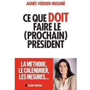 Albin Michel Ce que doit faire le (prochain) président Albin Michel Ce que doit faire le (prochain) président