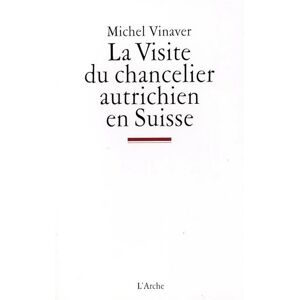 Arche La Visite du chancelier autrichien en Suisse Arche La Visite du chancelier autrichien en Suisse