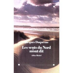 Albin Michel Les Vents du Nord m'ont dit Albin Michel Les Vents du Nord m'ont dit