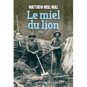 Albin Michel Le Miel du lion Albin Michel Le Miel du lion