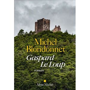Albin Michel Gaspard Le Loup Albin Michel Gaspard Le Loup