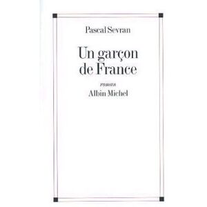 Albin Michel Un garçon de France Albin Michel Un garçon de France
