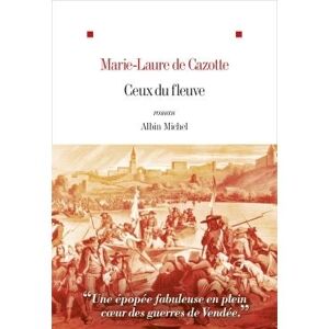 Albin Michel Ceux du fleuve Albin Michel Ceux du fleuve