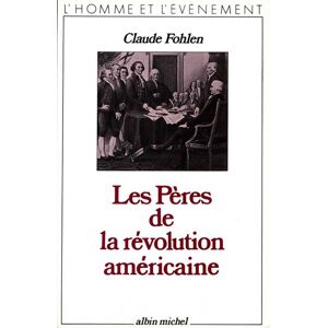 Albin Michel Les Pères de la révolution américaine Albin Michel Les Pères de la révolution américaine