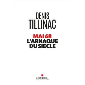Albin Michel Mai 68 l'arnaque du siècle Albin Michel Mai 68 l'arnaque du siècle