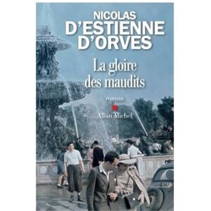 Albin Michel La Gloire des maudits Albin Michel La Gloire des maudits