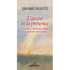 Albin Michel L'Assise et la présence Albin Michel L'Assise et la présence