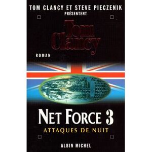 Albin Michel Net Force 3. Attaques de nuit Albin Michel Net Force 3. Attaques de nuit