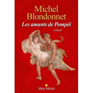 Albin Michel Les Amants de Pompéi Albin Michel Les Amants de Pompéi