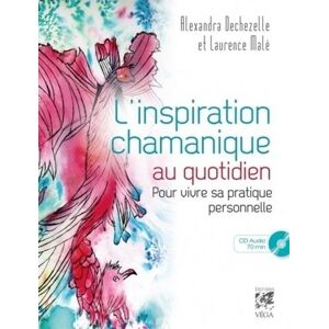 Vega Eds L'inspiration chamanique au quotidien (CD) Vega Eds L'inspiration chamanique au quotidien (CD)