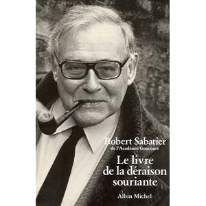 Albin Michel Le Livre de la déraison souriante Albin Michel Le Livre de la déraison souriante