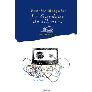 Arche Le Gardeur de silences Arche Le Gardeur de silences
