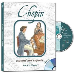 Formulette Production Chopin raconté aux enfants par Francis Huster (livre cd) Formulette Production Chopin raconté aux enfants par Francis Huster (livre cd)