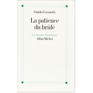 Albin Michel La Patience du brûlé Albin Michel La Patience du brûlé