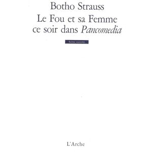 Arche Le Fou et sa femme ce soir dans Pancomedia Arche Le Fou et sa femme ce soir dans Pancomedia