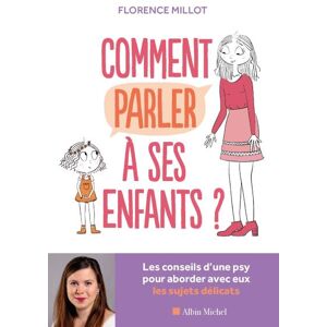 Albin Michel Comment parler à ses enfants ? Albin Michel Comment parler à ses enfants ?