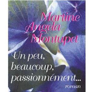 Albin Michel Un peu, beaucoup, passionnément... Albin Michel Un peu, beaucoup, passionnément...