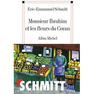 Albin Michel Monsieur Ibrahim et les fleurs du Coran Albin Michel Monsieur Ibrahim et les fleurs du Coran