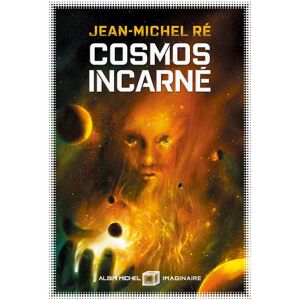 Albin Michel Cosmos incarné Albin Michel Cosmos incarné