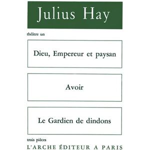 Arche Dieu, Empereur et paysan / Avoir / Le Gardien de dindons Arche Dieu, Empereur et paysan / Avoir / Le Gardien de dindons