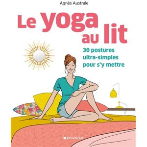 Albin Michel Le Yoga au lit Albin Michel Le Yoga au lit