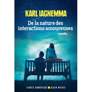 Albin Michel De la nature des interactions amoureuses Albin Michel De la nature des interactions amoureuses