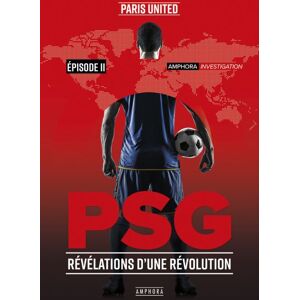 Amphora PSG - Révélation d'une révolution (épisode 2) Amphora PSG - Révélation d'une révolution (épisode 2)