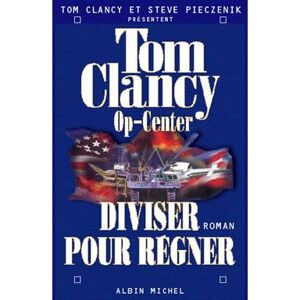 Albin Michel Op-Center 7. Diviser pour régner Albin Michel Op-Center 7. Diviser pour régner